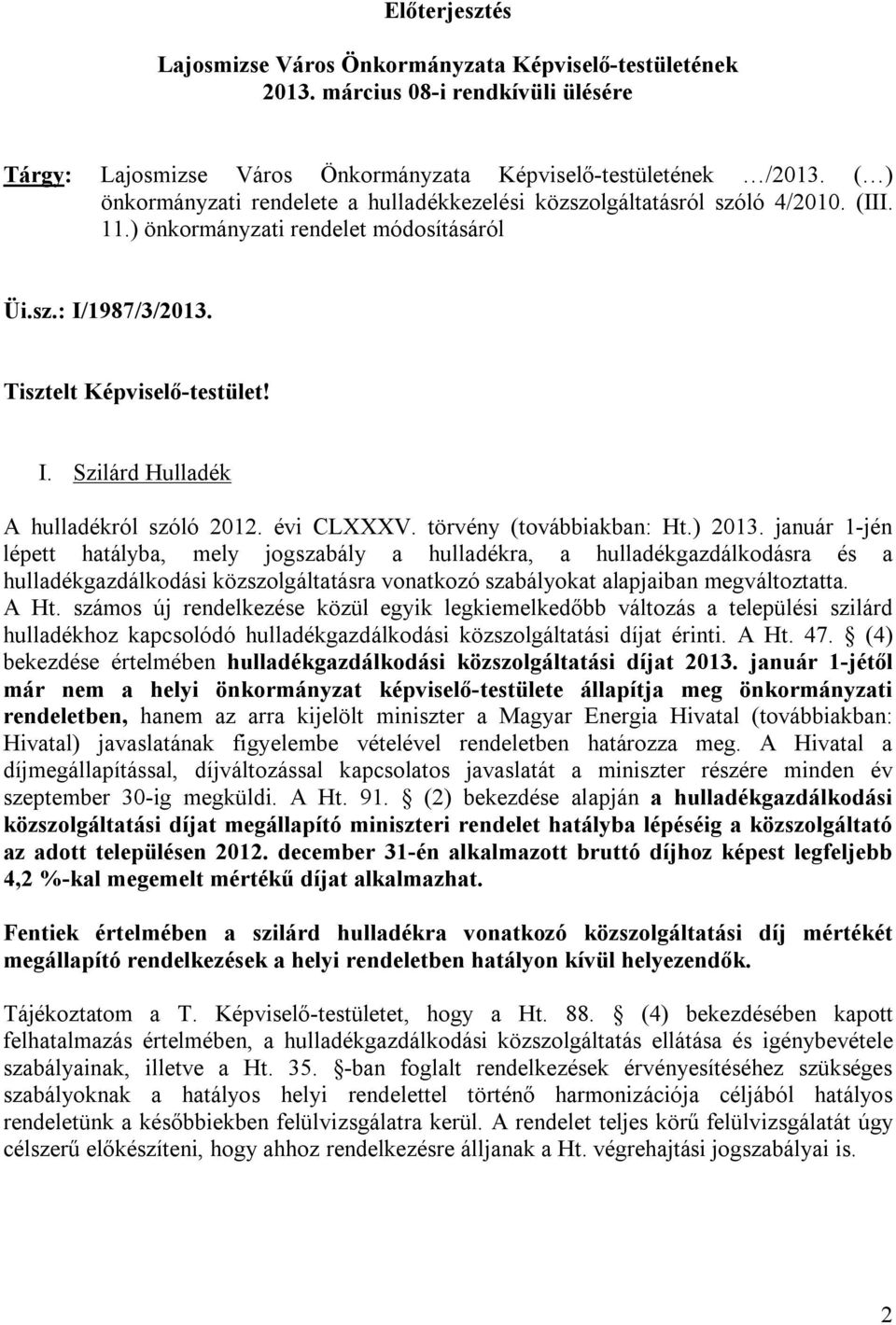 évi CLXXXV. törvény (továbbiakban: Ht.) 2013.