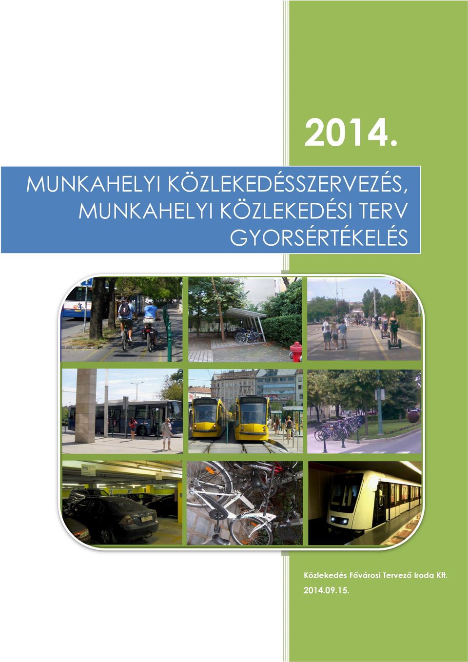 KÖZLEKEDÉSI TERV GYORSÉRTÉKELÉS