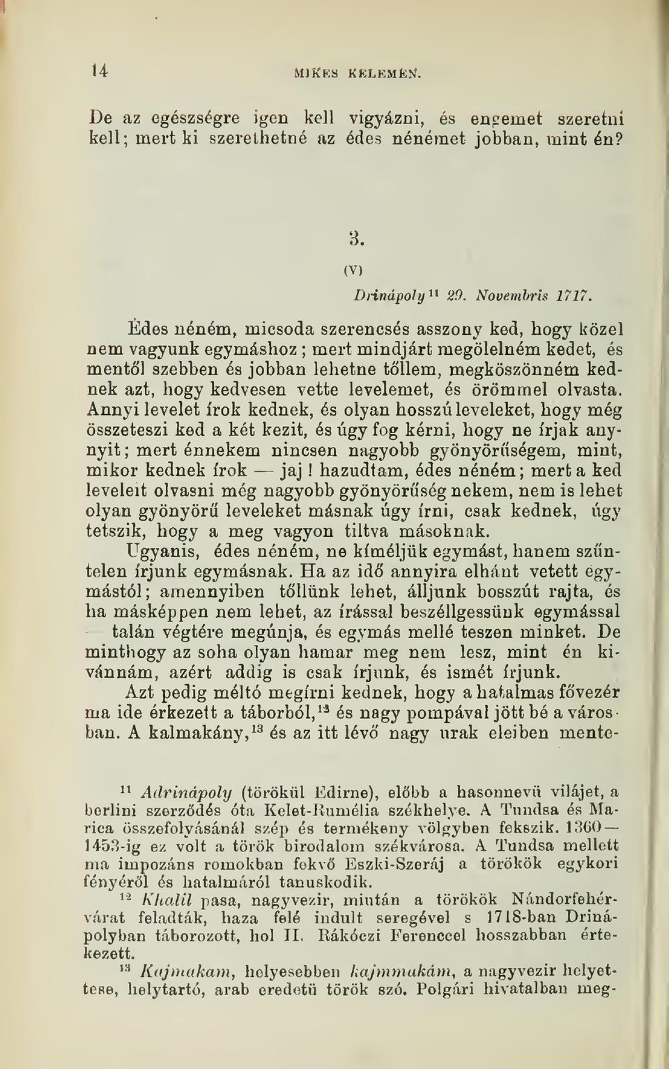 levelemet, és örömmel olvasta.
