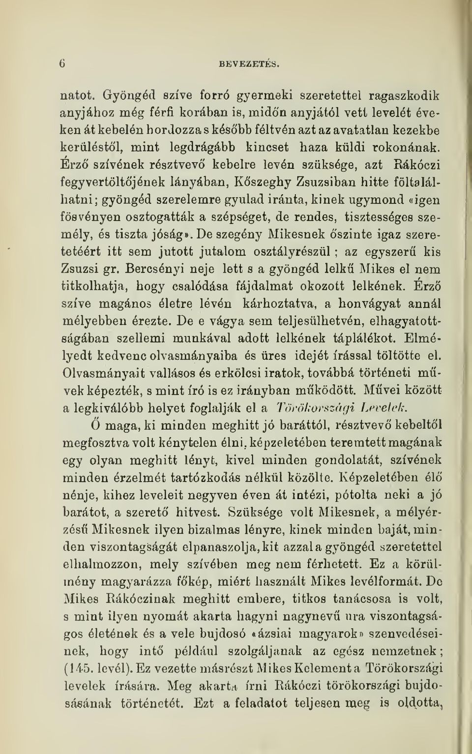 legdrágább kincset haza küldi rokonának.
