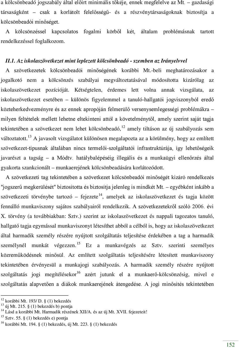 Az iskolaszövetkezet mint leplezett kölcsönbeadó - szemben az Irányelvvel A szövetkezetek kölcsönbeadói minőségének korábbi Mt.