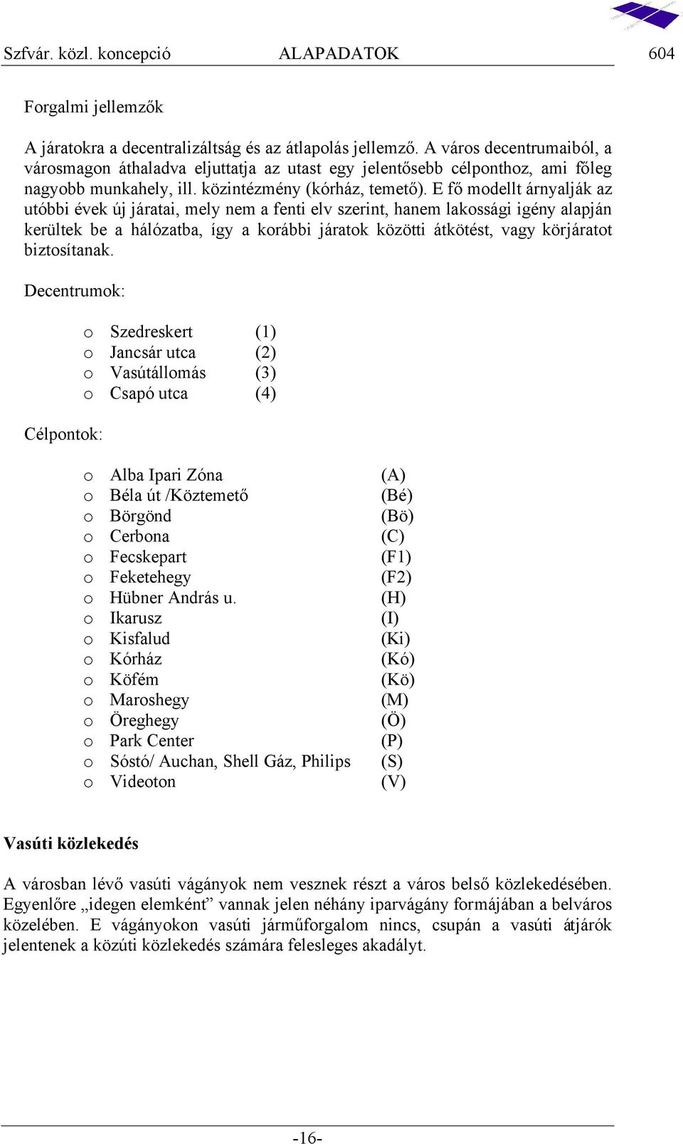 D c n umo : 匧 lpon o : d 匧1 匧 Janc u ca 匧2 匧 Va ᔗ匧 llom 匧3 匧 匧 apó u ca 匧4 匧 Alba Ipa i 匧óna 匧A 匧 B la ᔗ匧 /Kö m ᔗ匧 匧B 匧 Bö gönd 匧Bö 匧 匧 bona 匧 匧 匧 F c pa 匧F1 匧 F gy 匧F2 匧 Hübn And u.