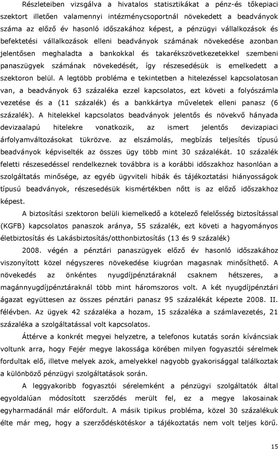 részesedésük is emelkedett a szektoron belül.