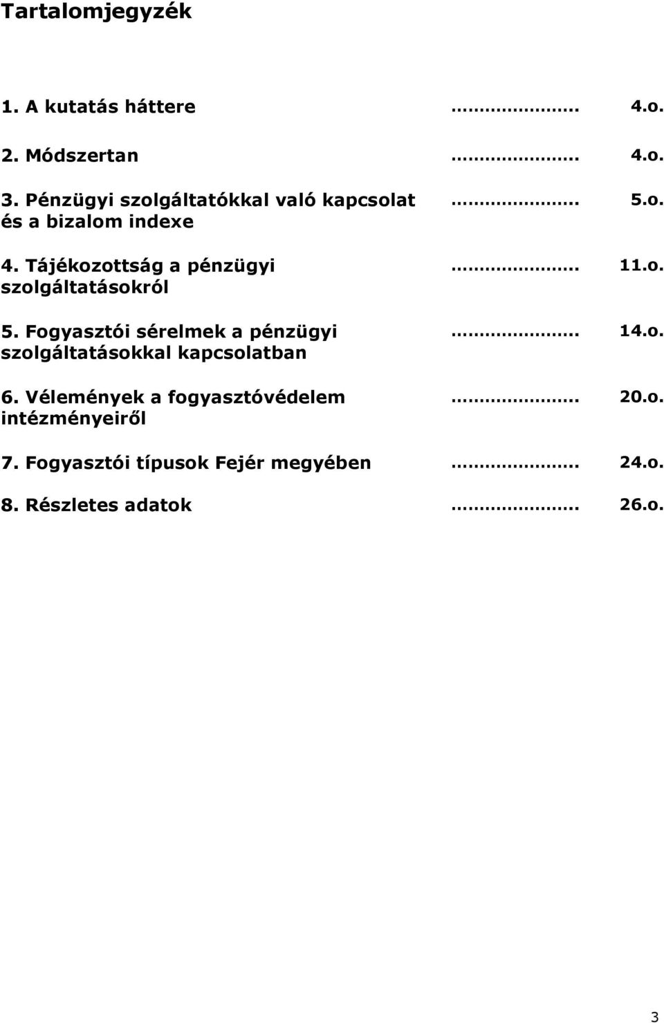 Tájékozottság a pénzügyi szolgáltatásokról 5.