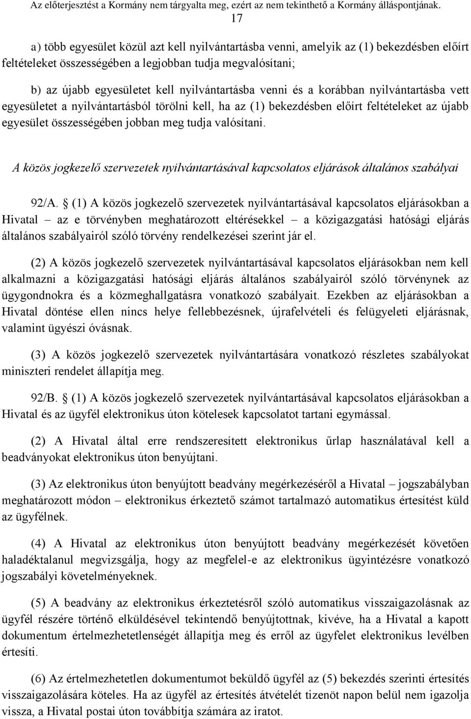 A közös jogkezelő szervezetek nyilvántartásával kapcsolatos eljárások általános szabályai 92/A.