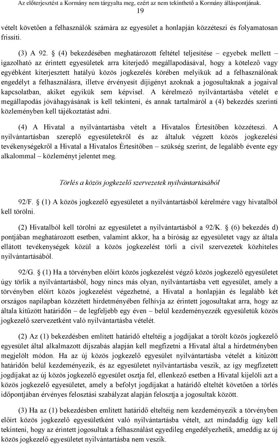 jogkezelés körében melyikük ad a felhasználónak engedélyt a felhasználásra, illetve érvényesít díjigényt azoknak a jogosultaknak a jogaival kapcsolatban, akiket egyikük sem képvisel.