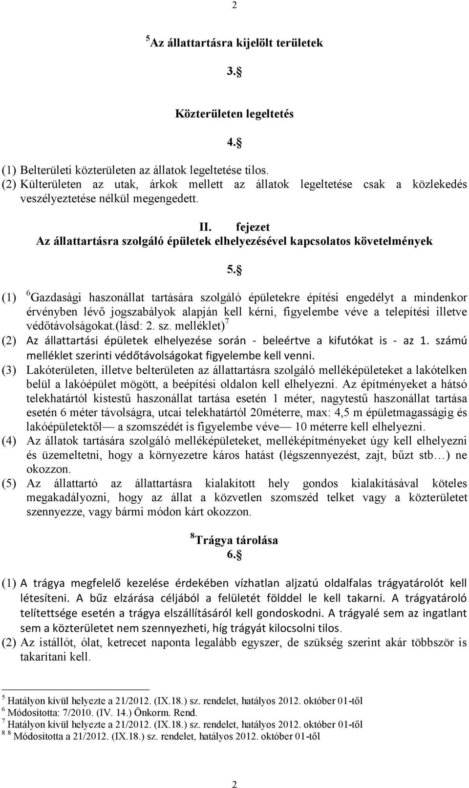 fejezet Az állattartásra szolgáló épületek elhelyezésével kapcsolatos követelmények 5.