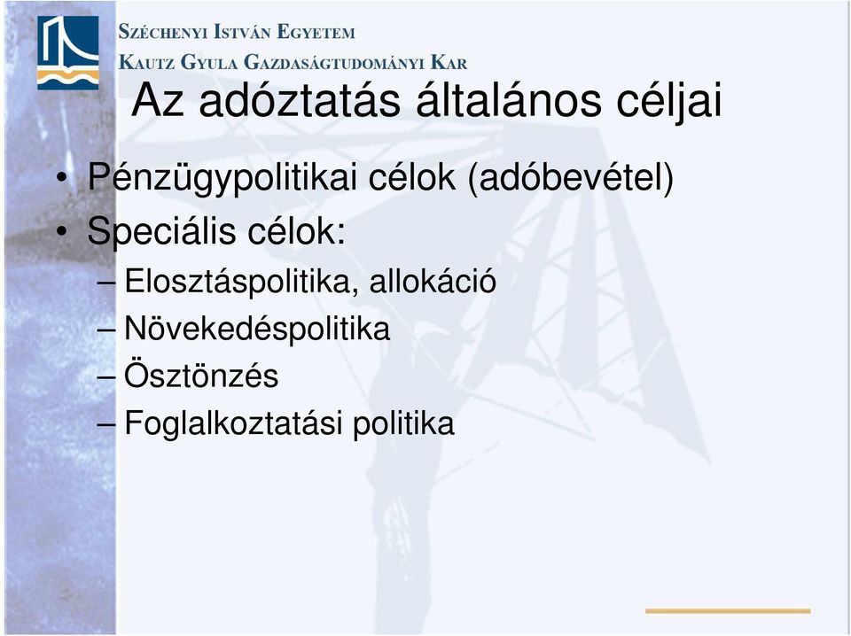 Speciális célok: Elosztáspolitika,