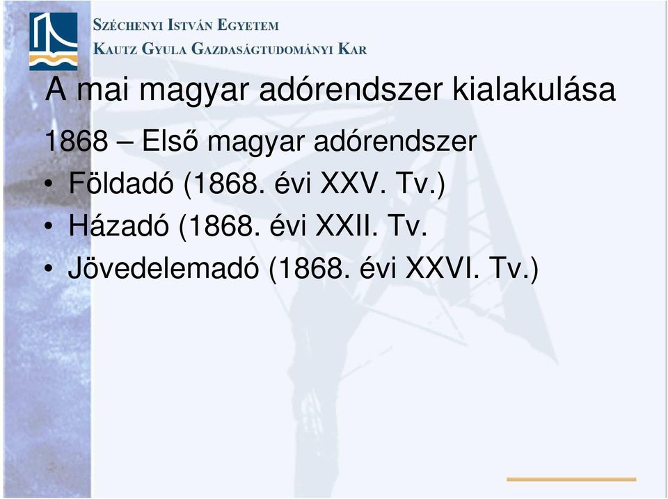 (1868. évi XXV. Tv.) Házadó (1868.