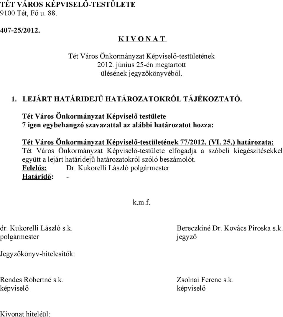 ) határozata: Tét Város Önkormányzat Képviselő-testülete elfogadja a