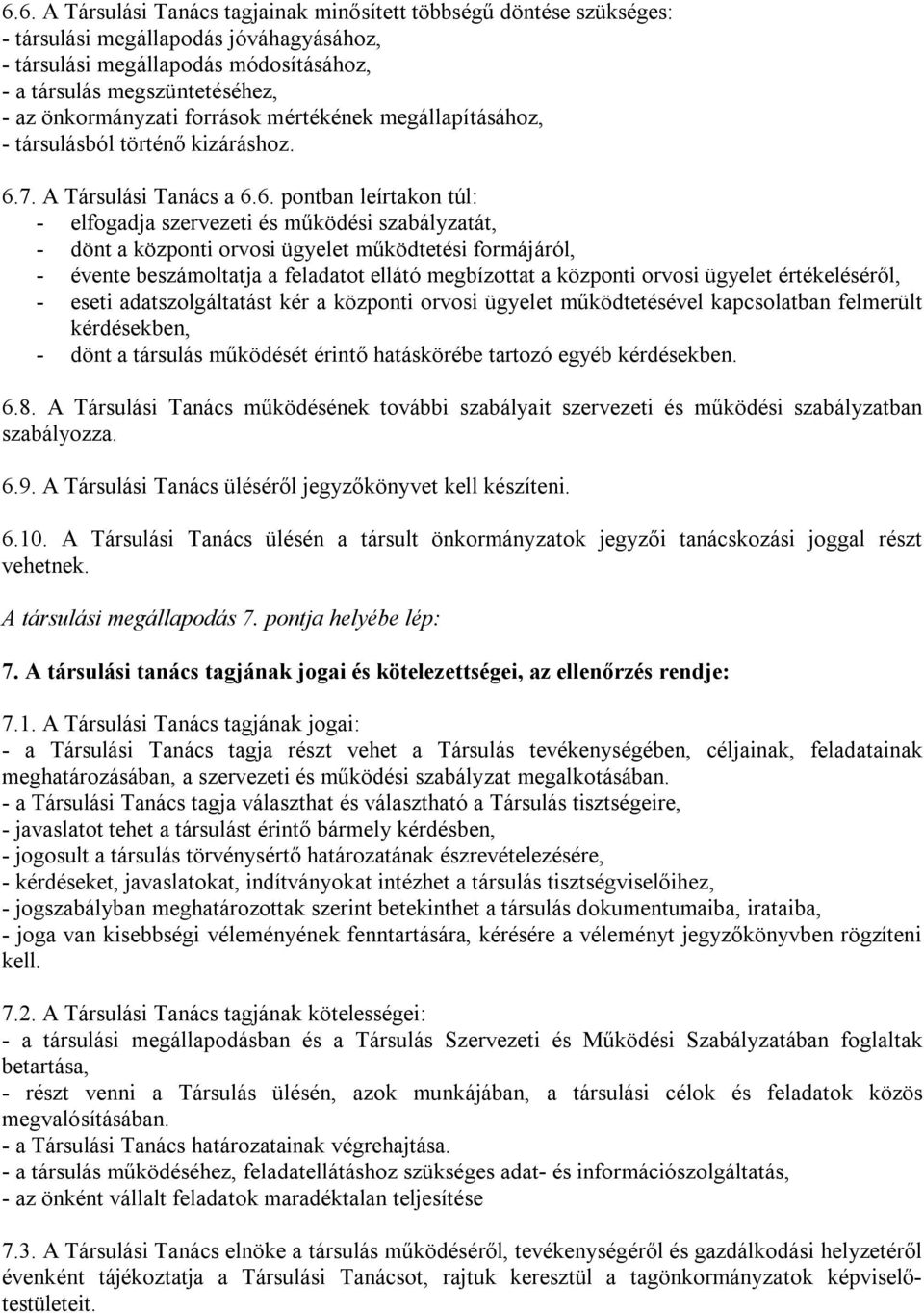 7. A Társulási Tanács a 6.