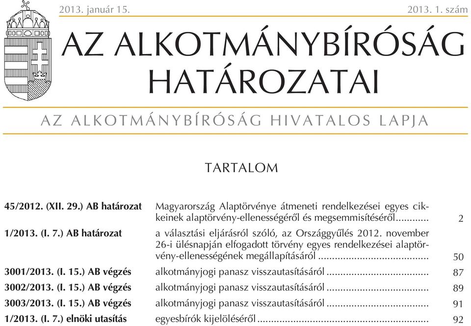 ) AB ha tá ro zat a vá lasz tá si el já rás ról szó ló, az Or szág gyû lés 2012.