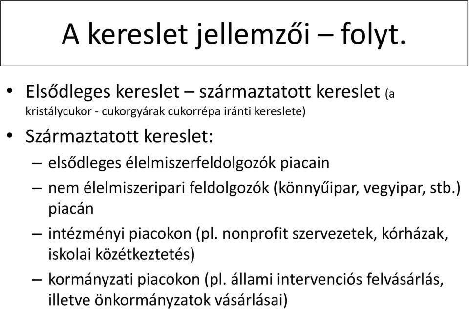 Származtatott tt ttkereslet: elsődleges élelmiszerfeldolgozók piacain nem élelmiszeripari feldolgozók