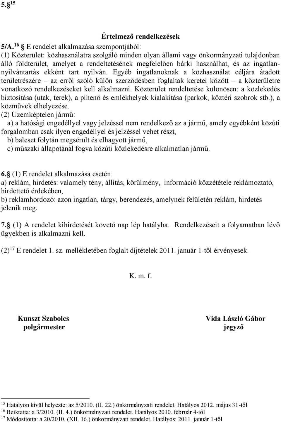 használhat, és az ingatlannyilvántartás ekként tart nyilván.