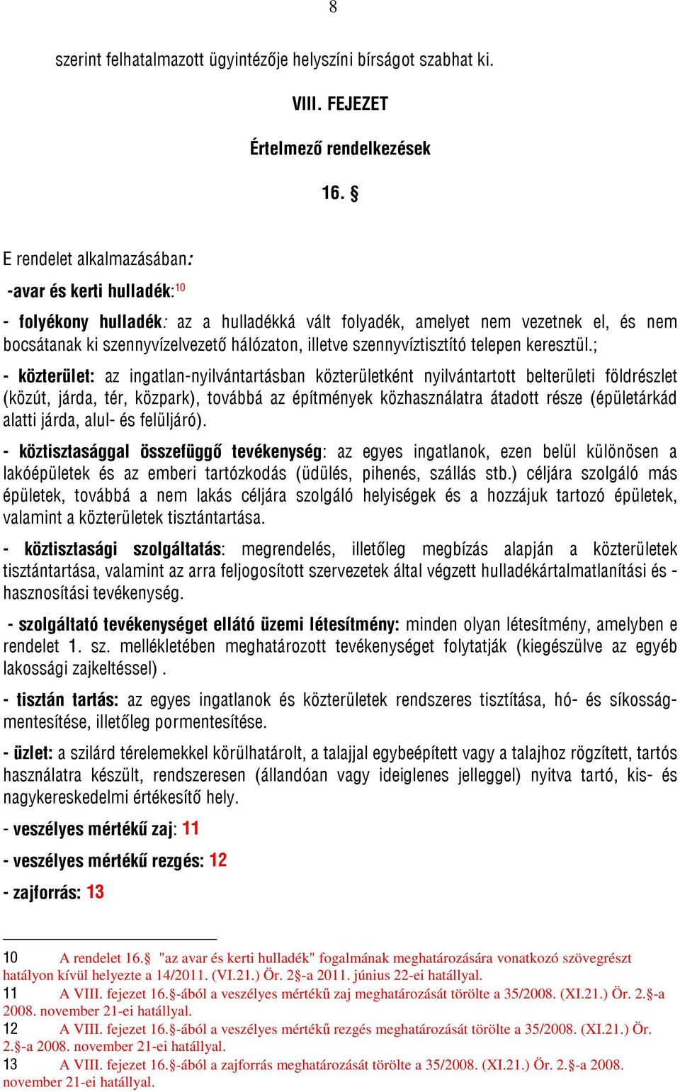 szennyvíztisztító telepen keresztül.