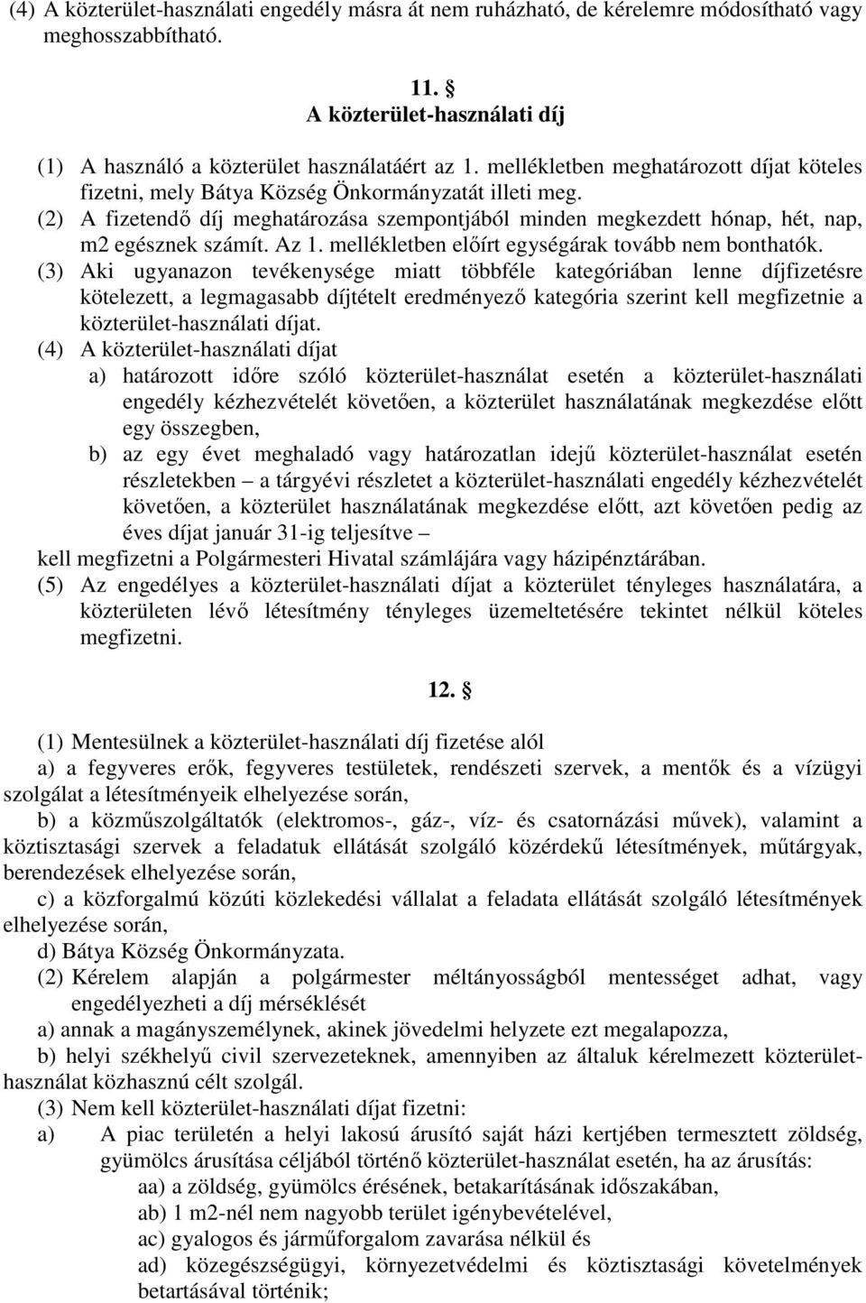 Az 1. mellékletben elírt egységárak tovább nem bonthatók.