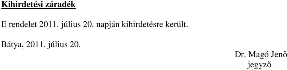 napján kihirdetésre került.