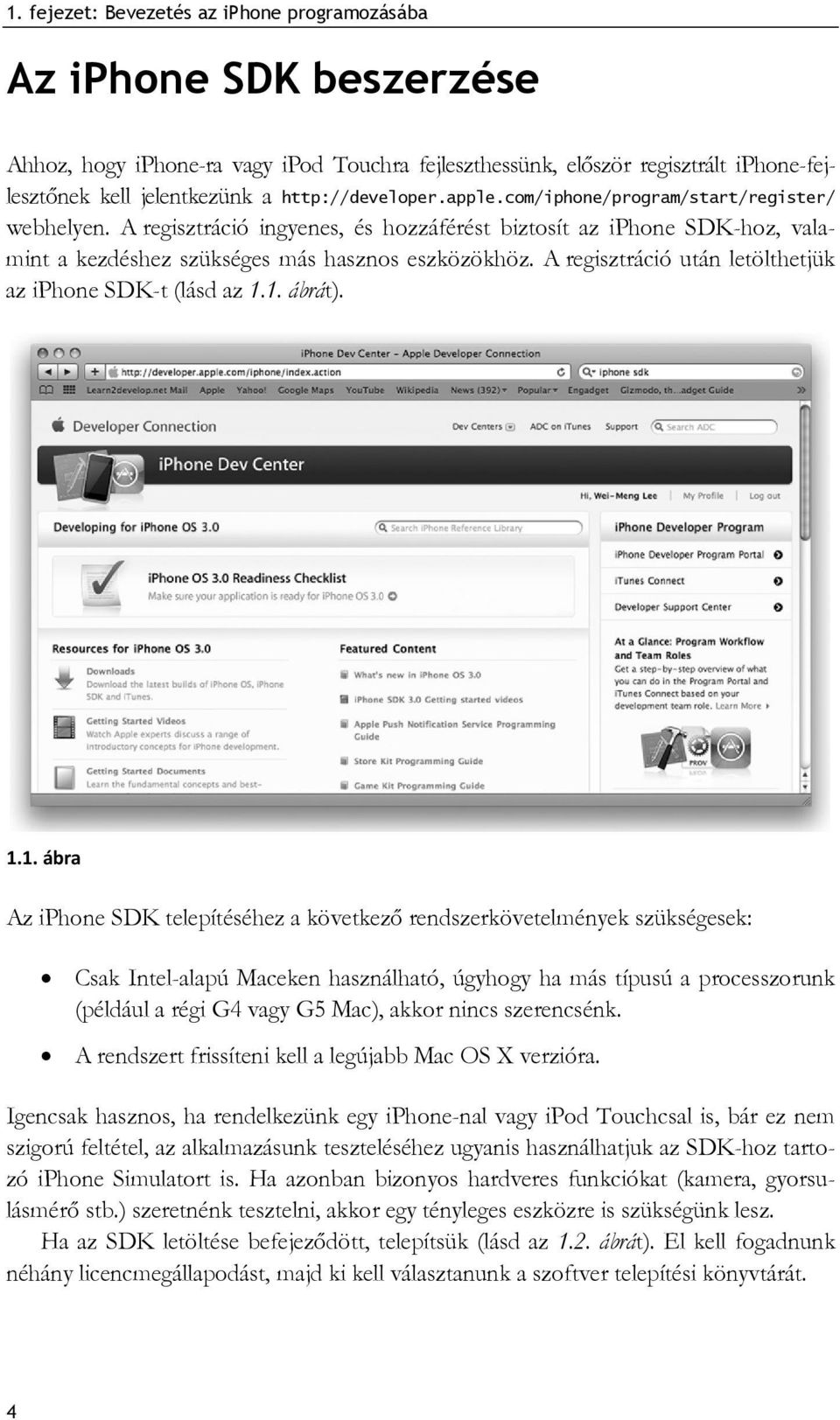 A regisztráció után letölthetjük az iphone SDK-t (lásd az 1.