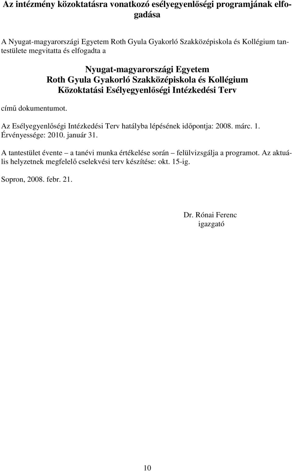 Nyugat-magyarországi Egyetem Roth Gyula Gyakorló Szakközépiskola és Kollégium Közoktatási Esélyegyenlőségi Intézkedési Terv Az Esélyegyenlőségi Intézkedési Terv