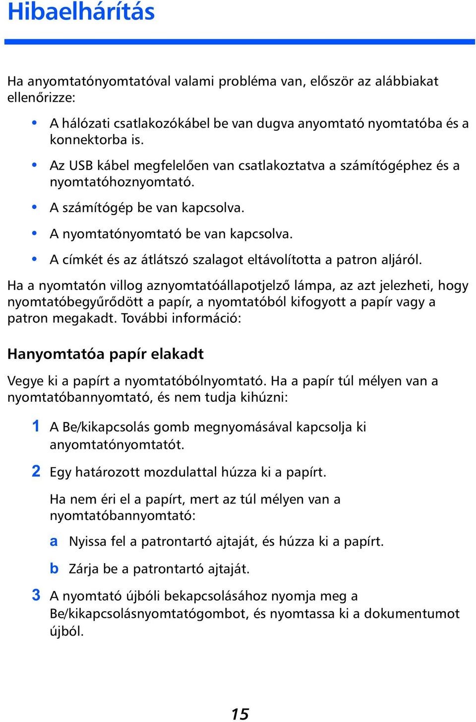 A címkét és az átlátszó szalagot eltávolította a patron aljáról.