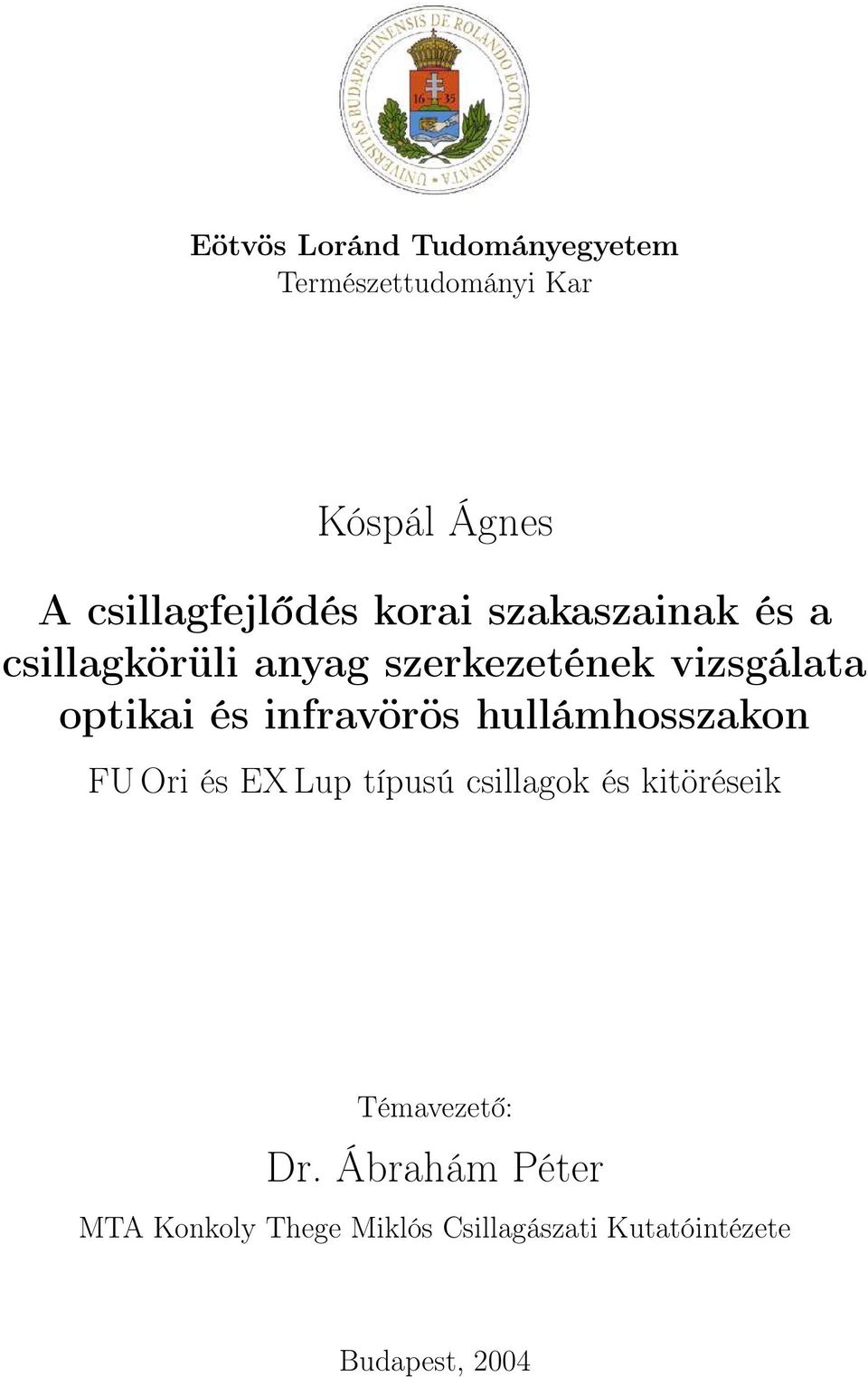 infravörös hullámhosszakon FU Ori és EX Lup típusú csillagok és kitöréseik