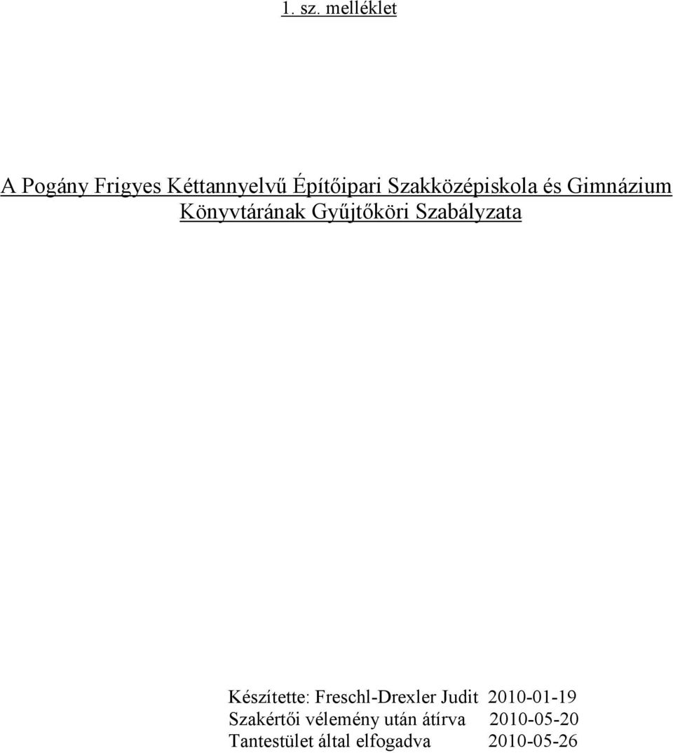 Szakközépiskola és Gimnázium Könyvtárának Győjtıköri
