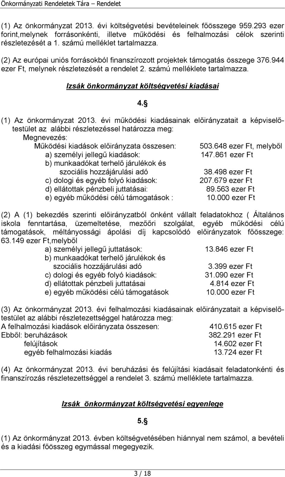 Izsák önkormányzat költségvetési kiadásai 4. (1) Az önkormányzat 2013.