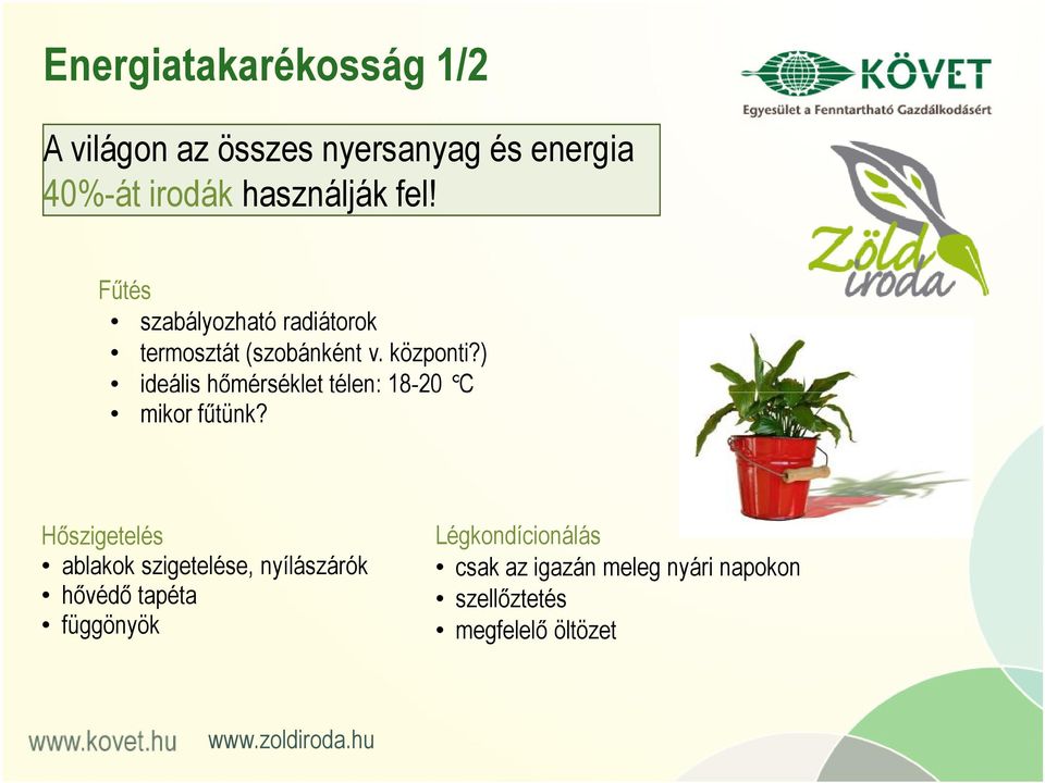 ) ideális hőmérséklet télen: 18-20 C mikor fűtünk?