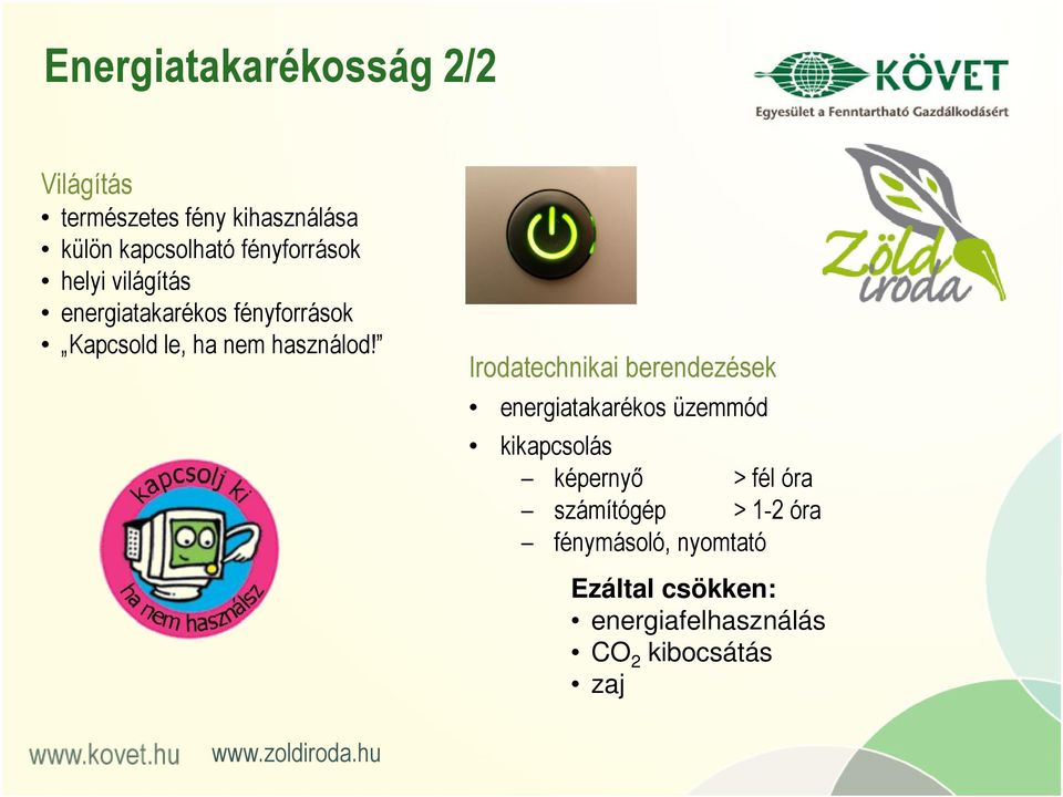 Irodatechnikai berendezések energiatakarékos üzemmód kikapcsolás képernyő > fél óra