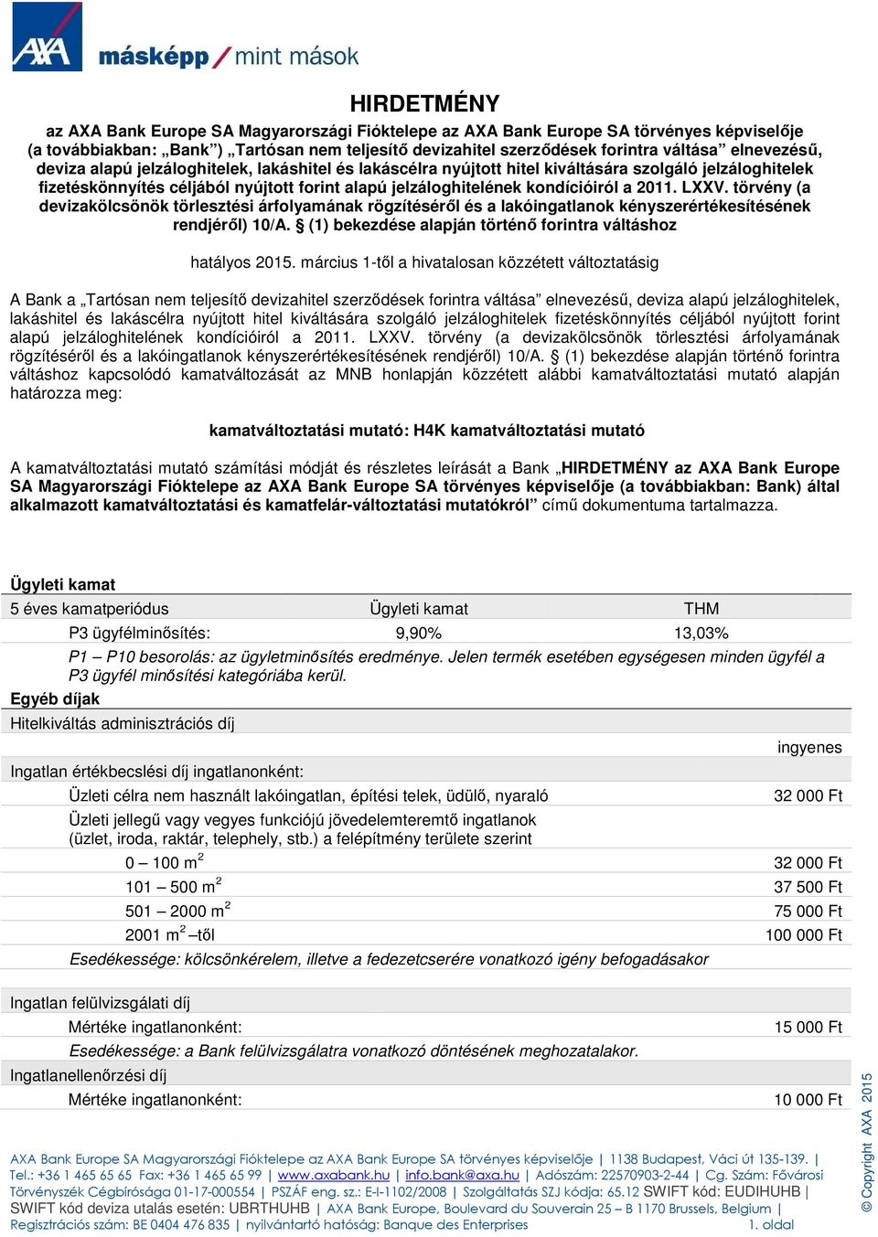 2011. LXXV. törvény (a devizakölcsönök törlesztési árfolyamának rögzítéséről és a lakóingatlanok kényszerértékesítésének rendjéről) 10/A.