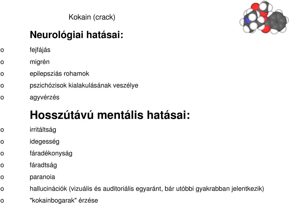 irritáltság idegesség fáradéknyság fáradtság parania hallucinációk
