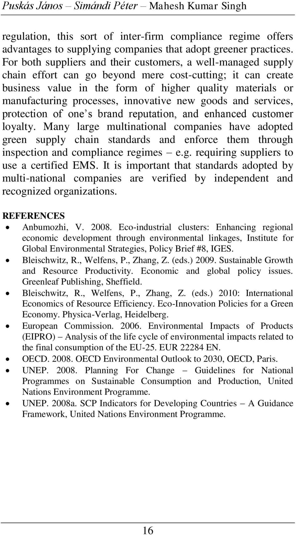 iovative ew goods ad services, protectio of oe s brad reputatio, ad ehaced customer loyalty.