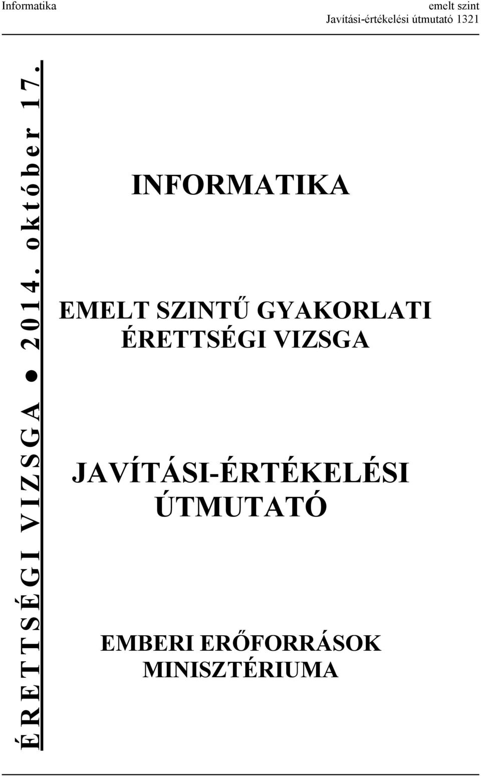 INFORMATIKA EMELT SZINTŰ GYAKORLATI