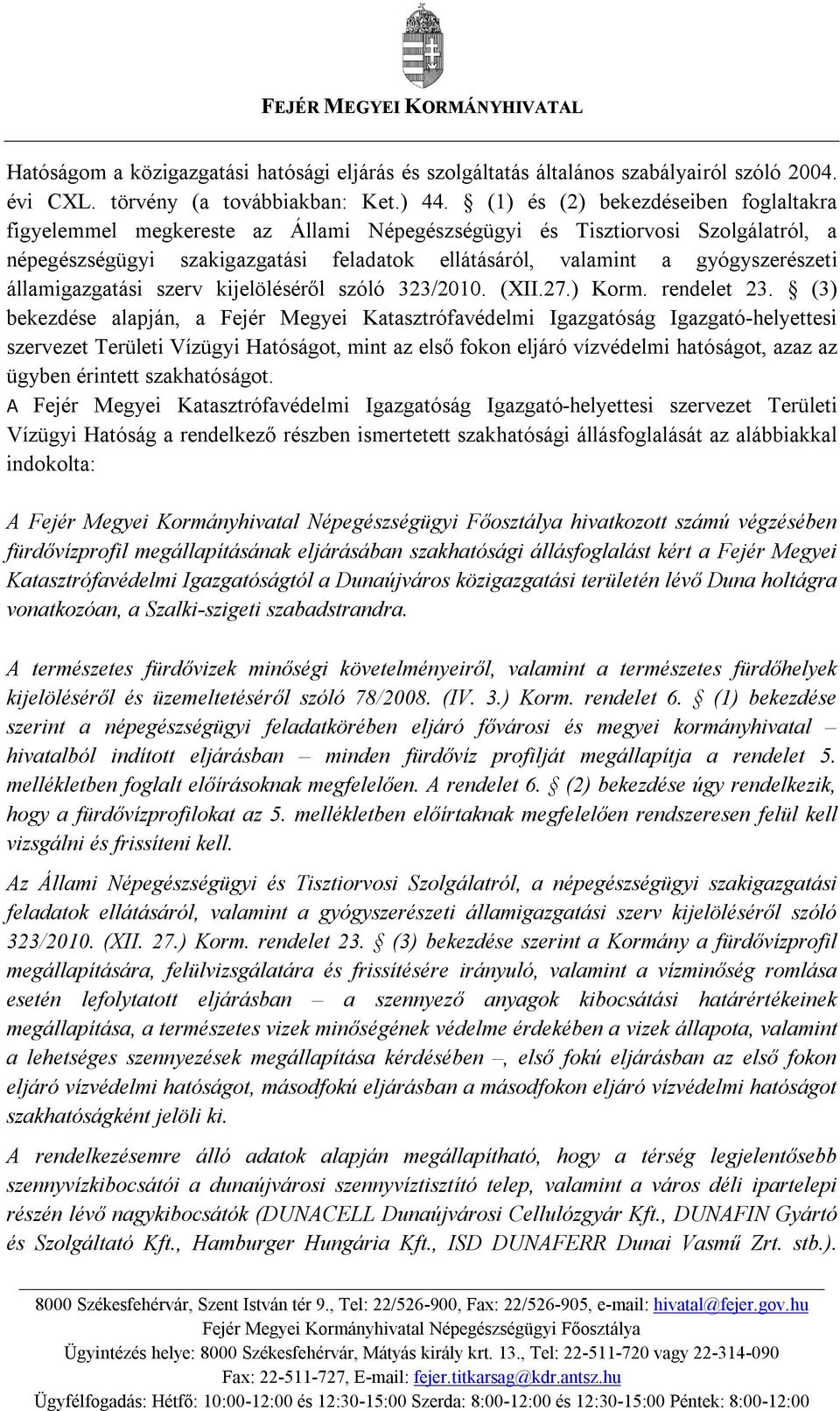 államigazgatási szerv kijelöléséről szóló 323/2010. (XII.27.) Korm. rendelet 23.