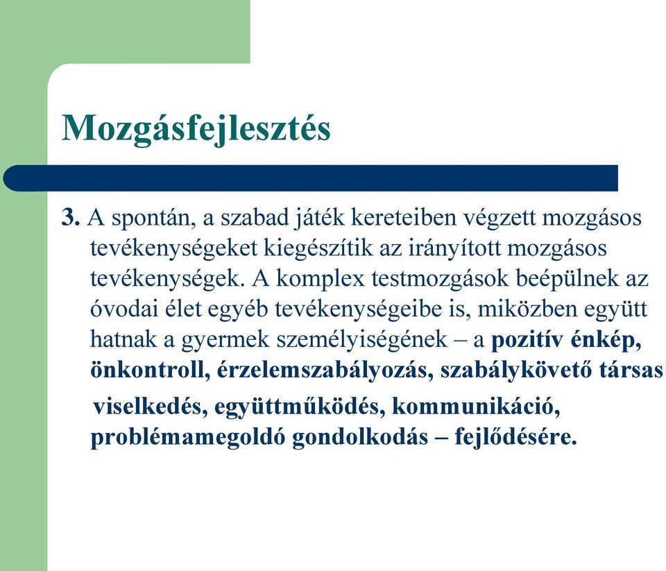 mozgásos tevékenységek.