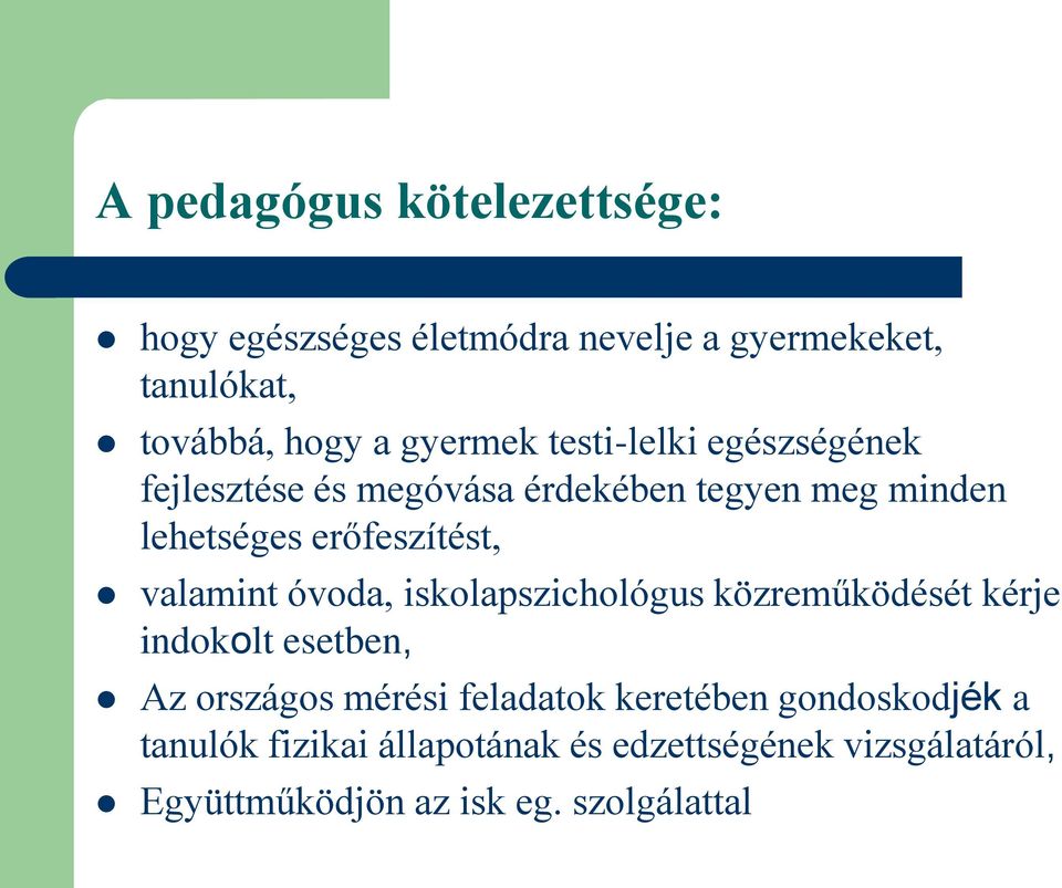 valamint óvoda, iskolapszichológus közreműködését kérje indokolt esetben, Az országos mérési feladatok