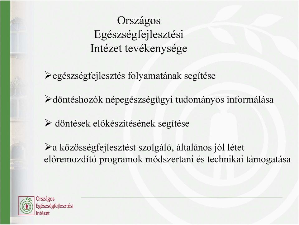 informálása döntések előkészítésének segítése a közösségfejlesztést