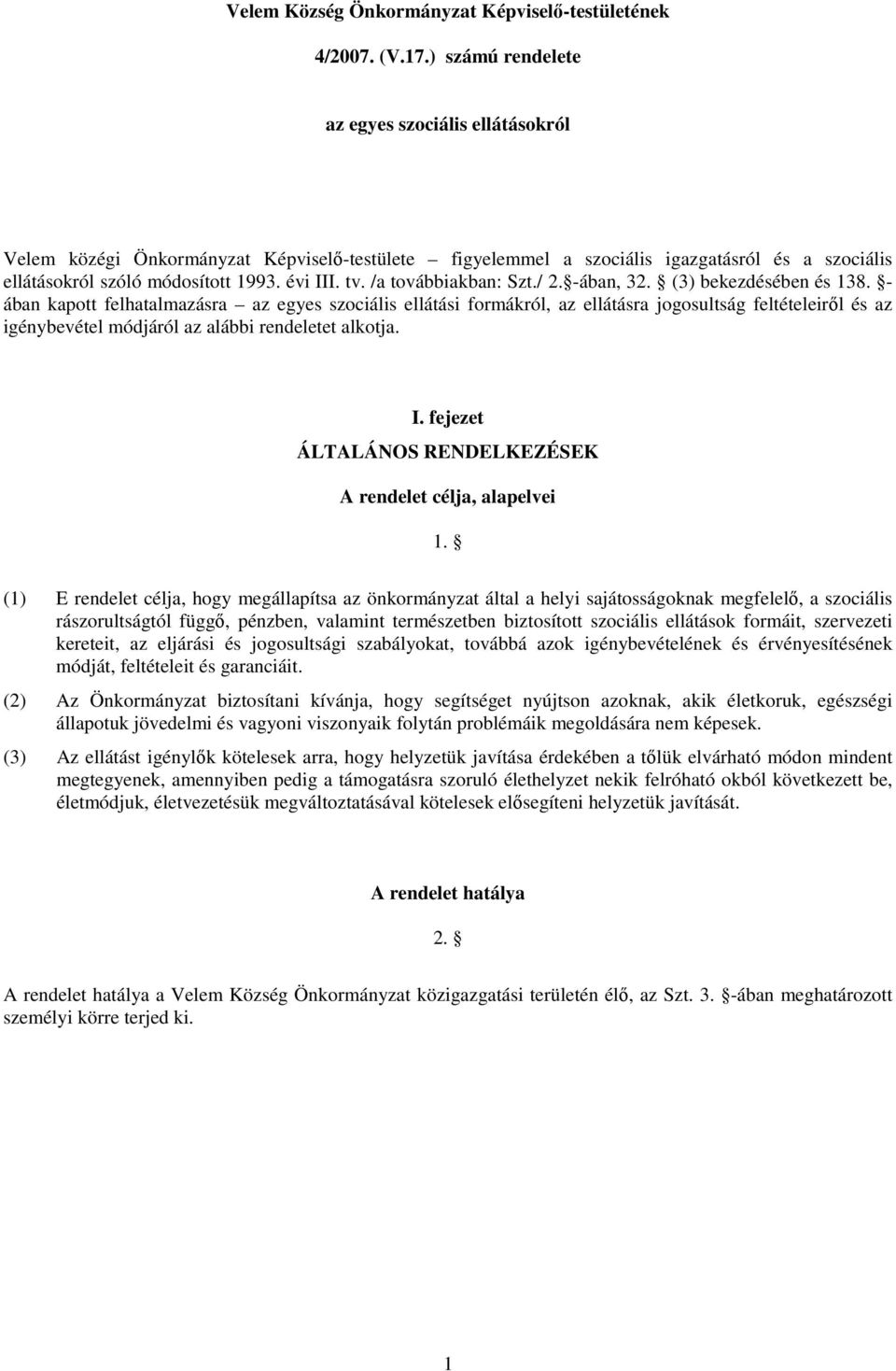 /a továbbiakban: Szt./ 2. -ában, 32. (3) bekezdésében és 138.