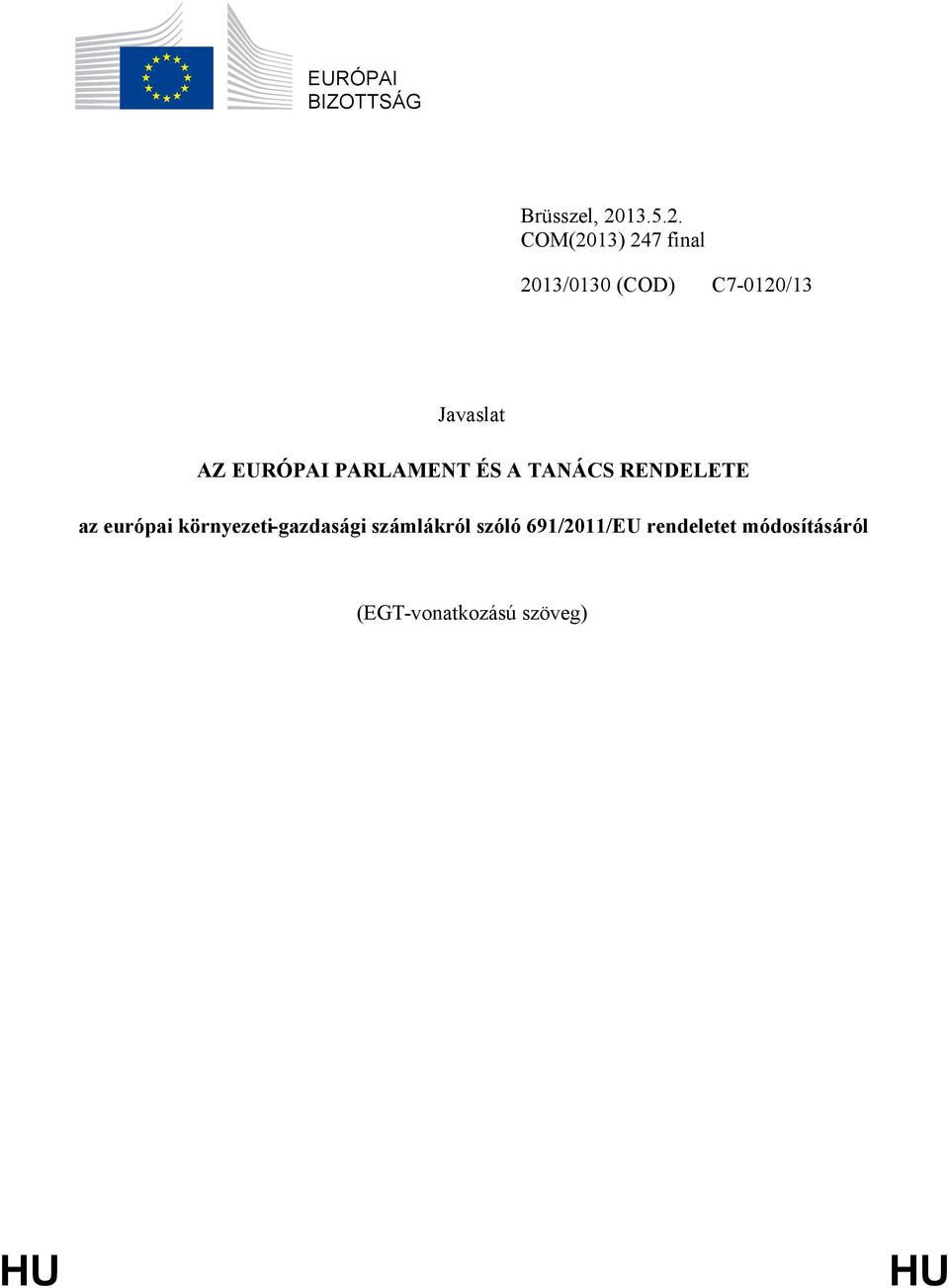 COM(2013) 247 final 2013/0130 (COD) C7-0120/13 Javaslat AZ