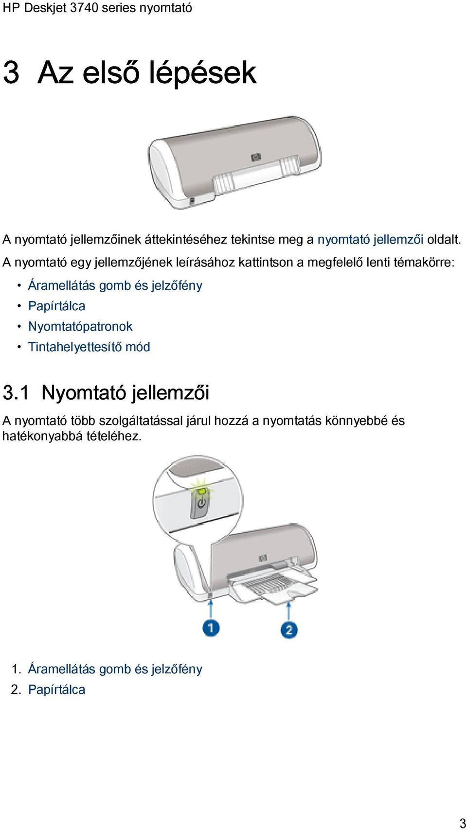 jelzőfény Papírtálca Nyomtatópatronok Tintahelyettesítő mód 3.