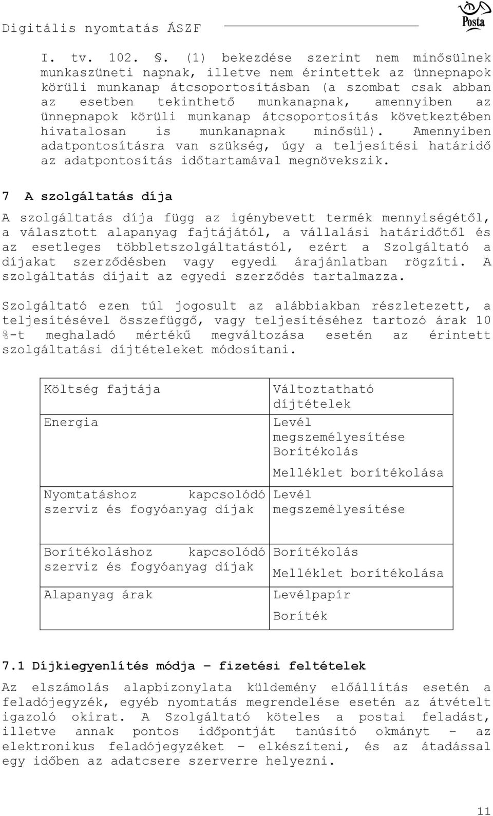 az ünnepnapok körüli munkanap átcsoportosítás következtében hivatalosan is munkanapnak minősül).