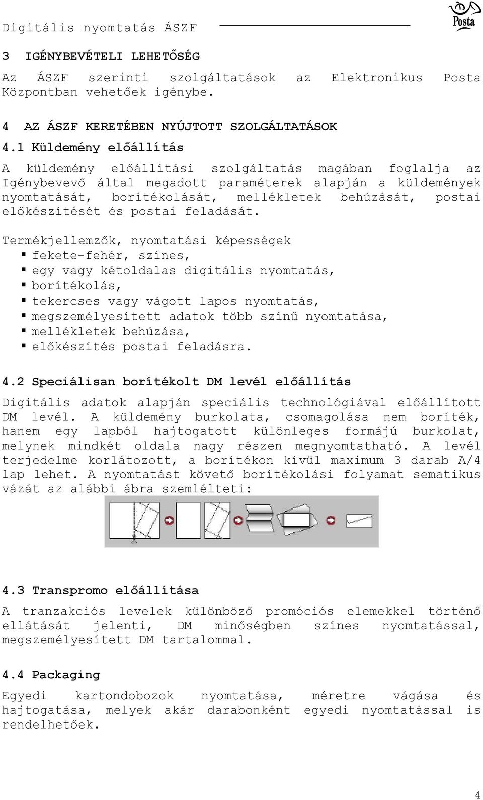 előkészítését és postai feladását.