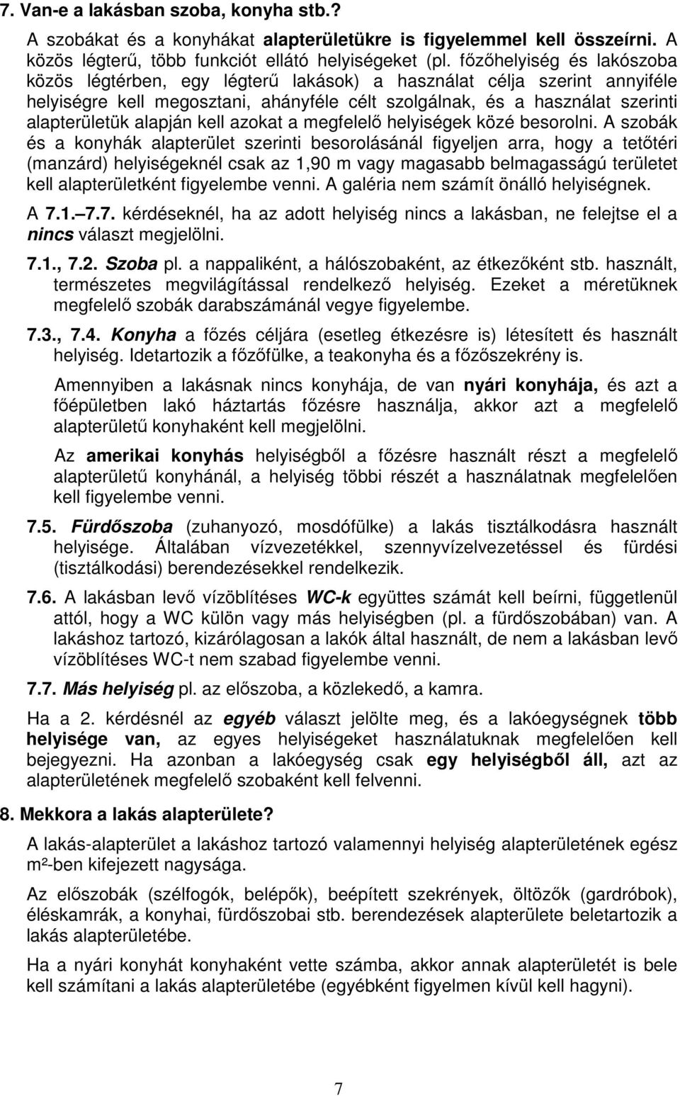 alapján kell azokat a megfelelő helyiségek közé besorolni.