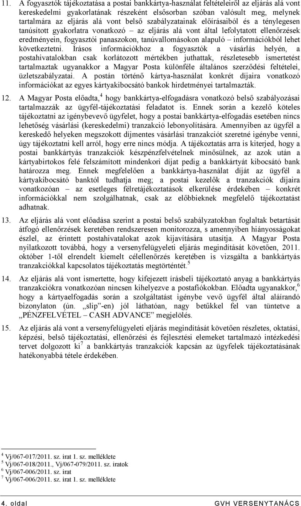 alapuló információkból lehet következtetni.