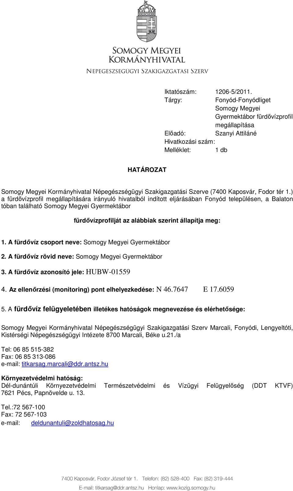 Szakigazgatási Szerve (7400 Kaposvár, Fodor tér 1.