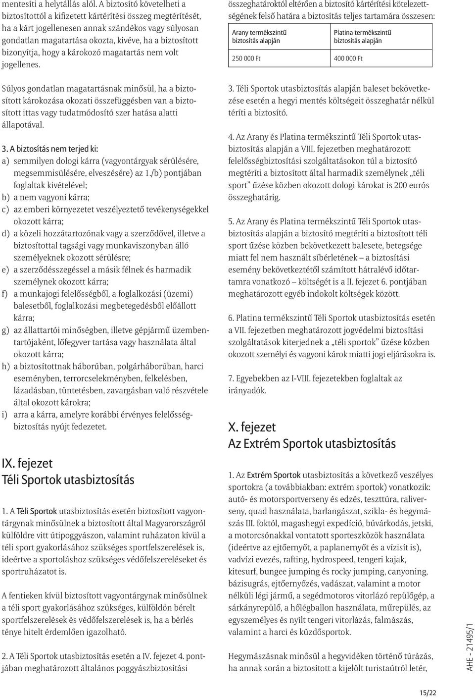 bizonyítja, hogy a károkozó magatartás nem volt jogellenes.