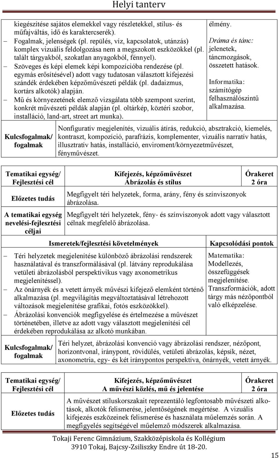 Szöveges és képi elemek képi kompozícióba rendezése (pl. egymás erősítésével) adott vagy tudatosan választott kifejezési szándék érdekében képzőművészeti példák (pl.