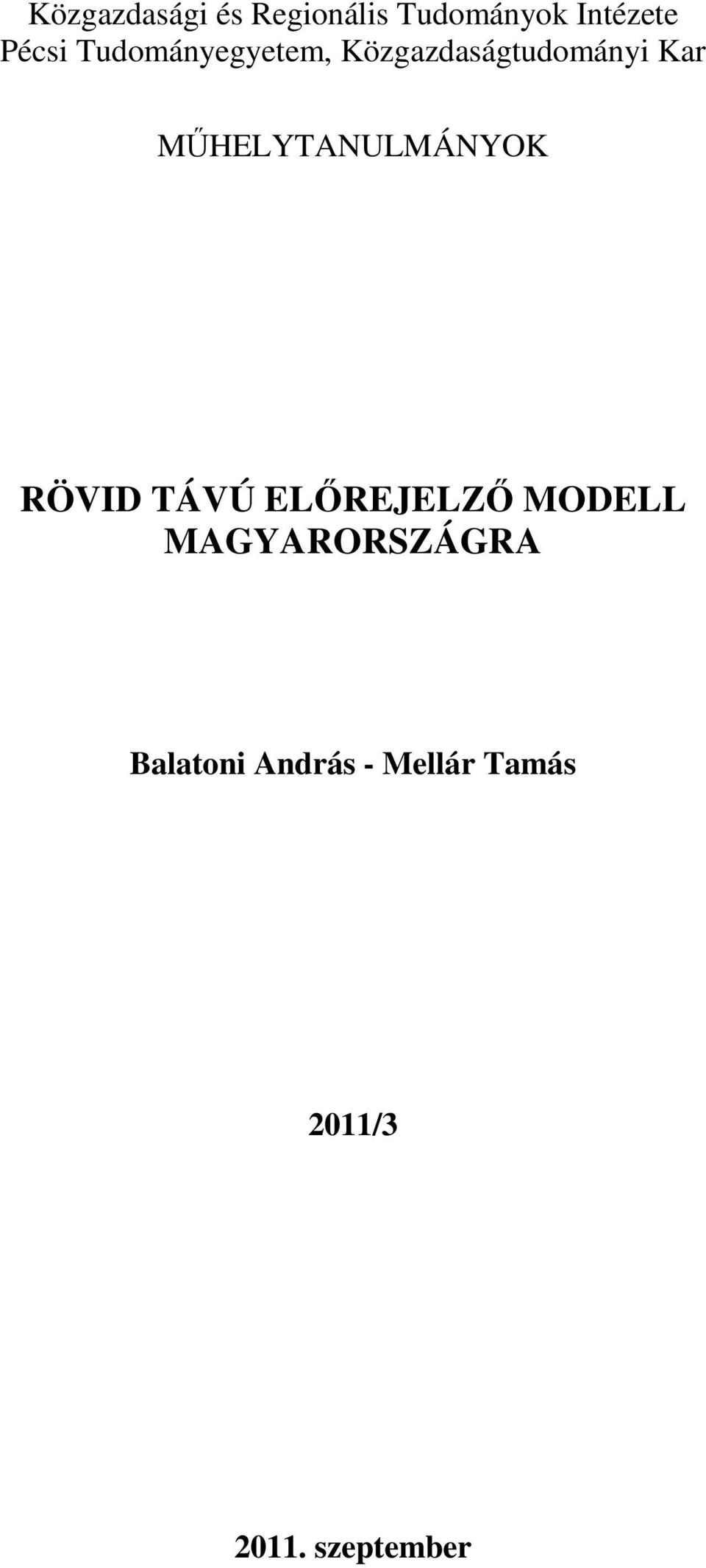 MŐHELYTANULMÁNYOK RÖVID TÁVÚ ELİREJELZİ MODELL