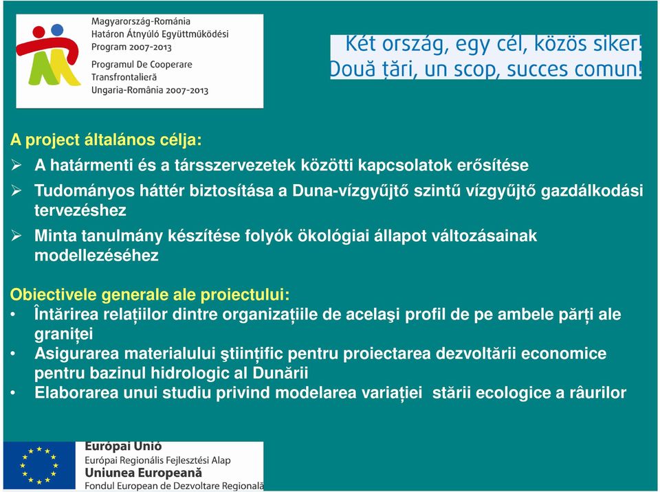 proiectului: Întărirea relaţiilor dintre organizaţiile de acelaşi profil de pe ambele părţi ale graniţei Asigurarea materialului ştiinţific