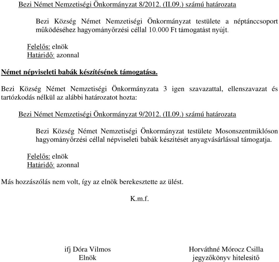 Német népviseleti babák készítésének támogatása. Bezi Német Nemzetiségi Önkormányzat 9/2012. (II.09.